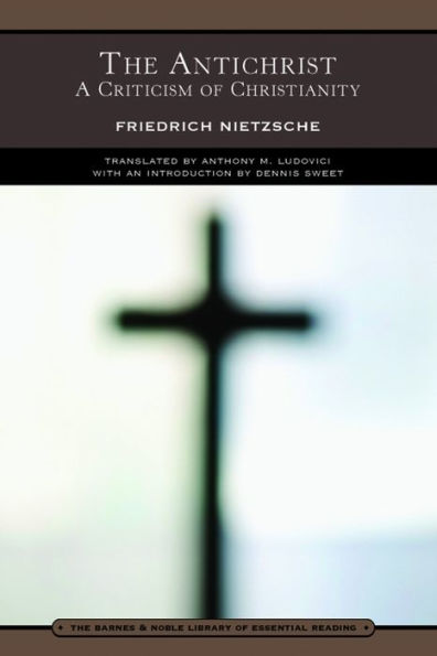 The Antichrist: A Criticism of Christianity (Barnes & Noble Library of Essential Reading)