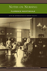 Title: Notes on Nursing: What It Is, and What It Is Not (Barnes & Noble Library of Essential Reading), Author: Florence Nightingale