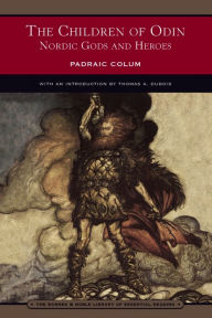 Title: The Children of Odin: Nordic Gods and Heroes (Barnes & Noble Library of Essential Reading), Author: Padraic Colum
