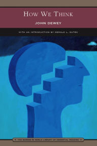 Title: How We Think (Barnes & Noble Library of Essential Reading), Author: John Dewey
