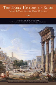 Title: The Early History of Rome: Books I-V of the Ab Urbe Condita (Barnes & Noble Library of Essential Reading), Author: Livy