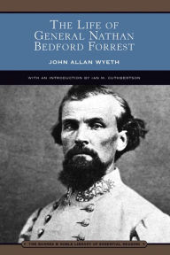 Title: The Life of General Nathan Bedford Forrest (Barnes & Noble Library of Essential Reading), Author: John Allan Wyeth