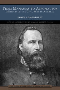 Title: From Manassas to Appomattox: Memoirs of the Civil War in America (Barnes & Noble Library of Essential Reading), Author: James Longstreet