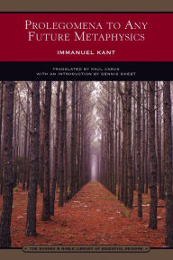 Title: Prolegomena to Any Future Metaphysics (Barnes & Noble Library of Essential Reading), Author: Immanuel Kant