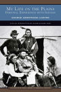 My Life on the Plains: Personal Experiences with Indians (Barnes & Noble Library of Essential Reading)