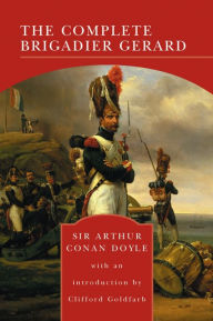 Title: The Complete Brigadier Gerard (Barnes & Noble Library of Essential Reading), Author: Arthur Conan Doyle