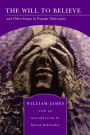 Will to Believe: and Other Essays in Popular Philosophy (Barnes & Noble Library of Essential Reading)