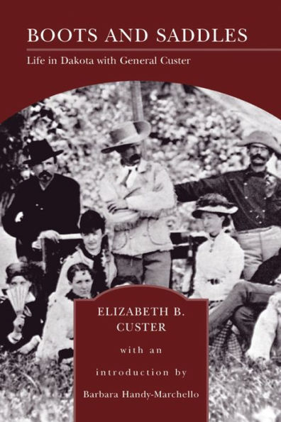 Boots and Saddles: Life in Dakota with General Custer (Barnes & Noble Library of Essential Reading)