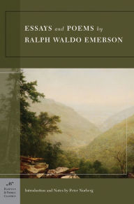 Essays and Poems by Ralph Waldo Emerson (Barnes & Noble Classics Series)