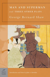 Title: Man and Superman and Three Other Plays (Barnes & Noble Classics Series), Author: George Bernard Shaw
