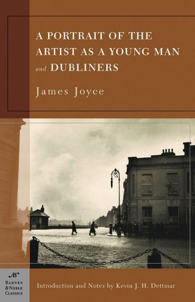 A Portrait of the Artist as a Young Man and Dubliners (Barnes & Noble Classics Series)