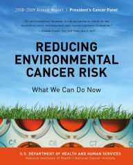 Title: Reducing Environmental Cancer Risk: What We Can Do Now: 2008-2009 Annual Report President's Cancer Panel, Author: LaSalle D. Leffall Jr.