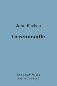 Text books download pdf Greenmantle ePub FB2 by John Buchan, John Buchan 9781666567700 (English Edition)