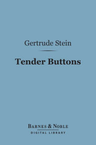 Title: Tender Buttons (Barnes & Noble Digital Library), Author: Gertrude Stein