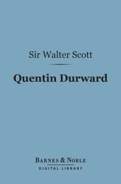 Quentin Durward (Barnes & Noble Digital Library)