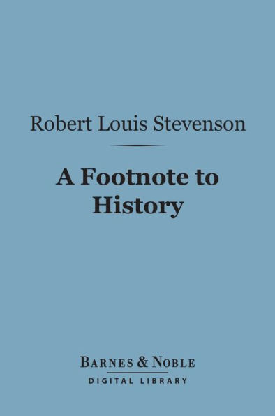 A Footnote to History (Barnes & Noble Digital Library): Eight Years of Trouble in Samoa