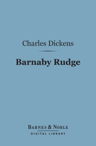 Title: Barnaby Rudge (Barnes & Noble Digital Library), Author: Charles Dickens