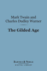 Title: The Gilded Age (Barnes & Noble Digital Library), Author: Mark Twain