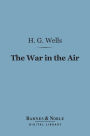 The War in the Air (Barnes & Noble Digital Library)