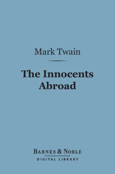 The Innocents Abroad (Barnes & Noble Digital Library)