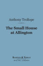 The Small House at Allington (Barnes & Noble Digital Library)