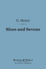 Sixes and Sevens (Barnes & Noble Digital Library)