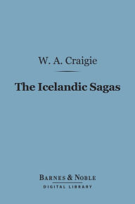 Title: The Icelandic Sagas (Barnes & Noble Digital Library), Author: Sir William Alexander Craigie