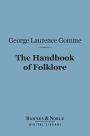 The Handbook of Folklore (Barnes & Noble Digital Library)