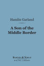 A Son of the Middle Border (Barnes & Noble Digital Library)