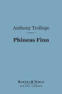 Phineas Finn (Barnes & Noble Digital Library): The Irish Member
