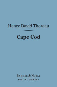 Title: Cape Cod (Barnes & Noble Digital Library), Author: Henry David Thoreau