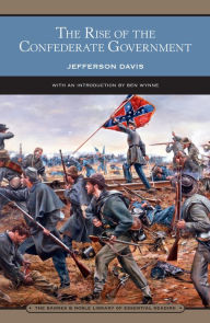 Title: The Rise of the Confederate Government (Barnes & Noble Library of Essential Reading), Author: Jefferson Davis