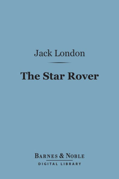 The Star Rover (Barnes & Noble Digital Library)