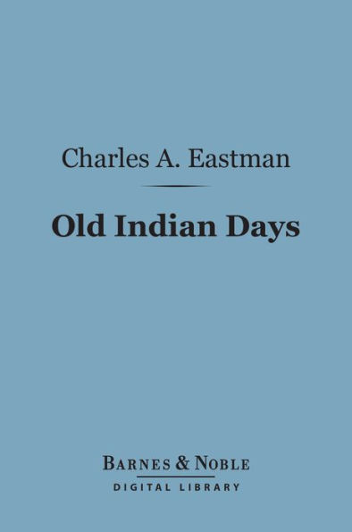 Old Indian Days (Barnes & Noble Digital Library)