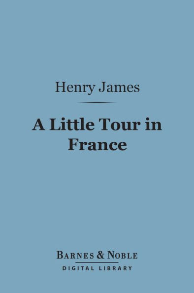 A Little Tour in France (Barnes & Noble Digital Library)