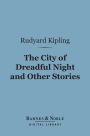 The City of Dreadful Night and Other Stories (Barnes & Noble Digital Library)