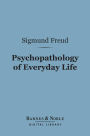 Psychopathology of Everyday Life (Barnes & Noble Digital Library)