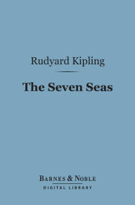 Title: The Seven Seas (Barnes & Noble Digital Library), Author: Rudyard Kipling