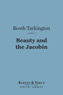 Beauty and the Jacobin (Barnes & Noble Digital Library): An Interlude of the French Revolution