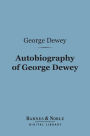 Autobiography of George Dewey, Admiral of the Navy (Barnes & Noble Digital Library): Admiral of the Navy