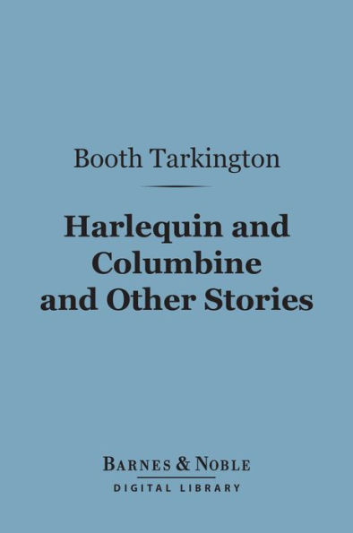 Harlequin and Columbine and Other Stories (Barnes & Noble Digital Library)