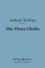 The Three Clerks (Barnes & Noble Digital Library)