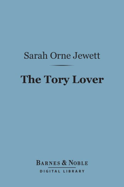 The Tory Lover (Barnes & Noble Digital Library)