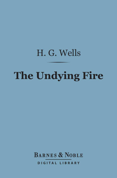 The Undying Fire (Barnes & Noble Digital Library): A Contemporary Novel