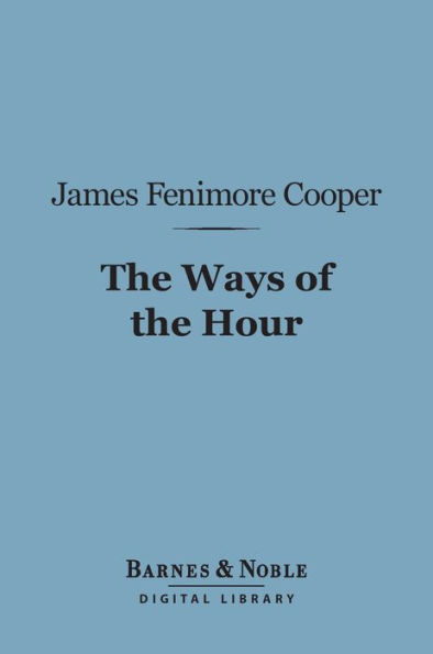 The Ways of the Hour (Barnes & Noble Digital Library)