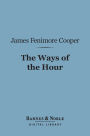 The Ways of the Hour (Barnes & Noble Digital Library)