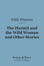 The Hermit and the Wild Woman and Other Stories (Barnes & Noble Digital Library)