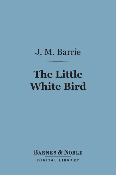 The Little White Bird (Barnes & Noble Digital Library)