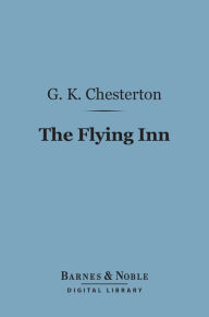 Title: The Flying Inn (Barnes & Noble Digital Library), Author: G. K. Chesterton