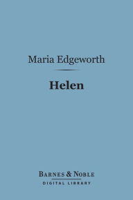 Title: Helen (Barnes & Noble Digital Library), Author: Maria Edgeworth